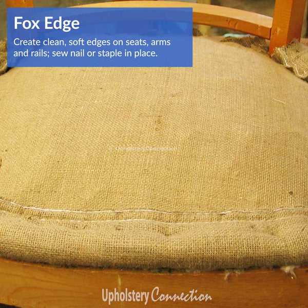 Burlap-wrapped poly fox edge for nice, comfortable, rounded edges on seats and rails